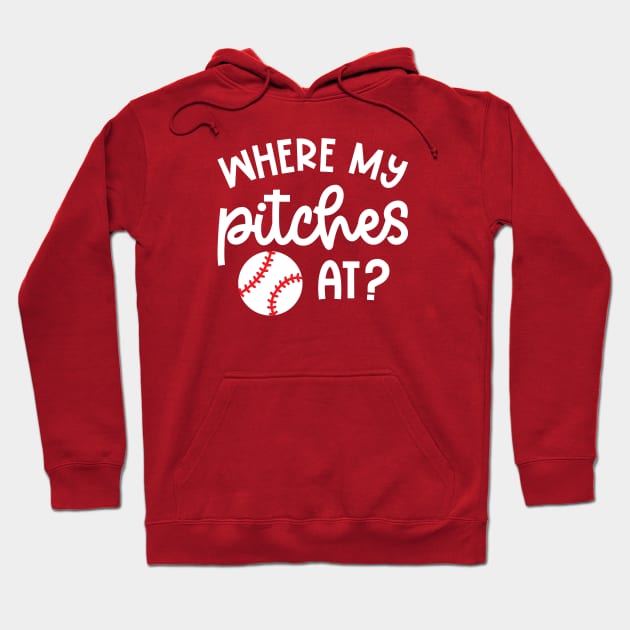 Where My Pitches At Baseball Pitcher Cute Funny Hoodie by GlimmerDesigns